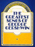 Okadka: Gershwin George, The Greatest Songs Of George Gershwin