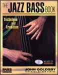 Okadka: Goldsby John, The Jazz Bass Book