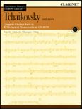 Okładka: Czajkowski Piotr, Glinka Mikhail, Musorgski Modest, Tchaikovsky And More. Complete Clarinet Parts to 42 Orchestral masterworks on CD-ROM