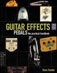 Okadka: Hunter Dave, Guitar Effects Pedals - the practical handbook
