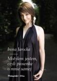 Okadka: Jarocka Irena, Motylem jestem czyli piosenka o mnie samej