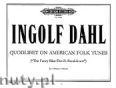 Okadka: Dahl Ingolf, Quodlibet on 6 American Folk Tunes for 2 Pianos - 8 Hands (Piano One)