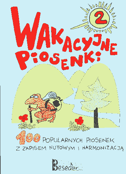 Okładka: Nowak Krzysztof, Pawlisz Ziemowit, Reiser Jerzy, Wakacyjne piosenki cz.2