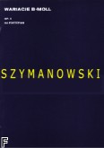 Okładka: Szymanowski Karol, Wariacje b-moll, op. 3