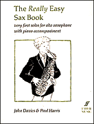 Okadka: John Davies and Paul Harris, Really Easy Saxophone Book (Alto Sax / Piano / Saxophone)
