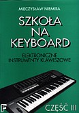 Okładka: Niemira Mieczysław, Szkoła na keyboard cz. 3