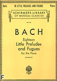 Okładka: Bach Johann Sebastian, Eighteen Little Preludes and Fugues For the Piano