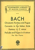 Okadka: Bach Johann Sebastian, Chromatic Fantasy & Fugue, Concerto In The Italian Style, Fantasy In C Minor, Prelude & Fugue In A Minor