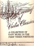 Okładka: , An Evening Of Violin Classics. A collection of wasy music in the first three positions