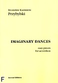 Okładka: Przybylski Bronisław Kazimierz, Imaginary Dances. Easy Pieces for Accordion