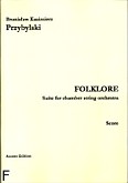 Okładka: Przybylski Bronisław Kazimierz, Folklore. Suite for chamber string orchestra