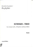 Okładka: Przybylski Bronisław Kazimierz, Scherzi - Trio for clarinet in B, vibraphone and accordion (score + parts)