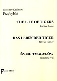 Okładka: Przybylski Bronisław Kazimierz, Życie tygrysów na 4 rogi (partytura + głosy)