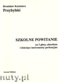 Okładka: Przybylski Bronisław Kazimierz, Szkolne powitanie na 3 głosy, akordeon i dziecięce instrumenty perkusyjne