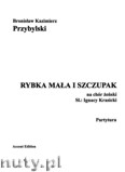 Okładka: Przybylski Bronisław Kazimierz, Rybka mała i szczupak na chór żeński (SSAA) (partytura + głosy)