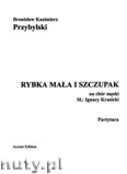 Okładka: Przybylski Bronisław Kazimierz, Rybka mała i szczupak na chór męski (TTBB) (partytura + głosy)
