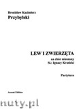 Okadka: Przybylski Bronisaw Kazimierz, Lew i zwierzta na chr mieszany (SATB) (partytura + gosy)