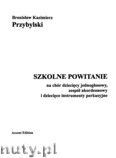 Okładka: Przybylski Bronisław Kazimierz, Szkolne powitanie na chór dziecięcy jednogłosowy, zespół akordeonowy i dziecięce instrumenty perkusyjne (partytura + głosy)