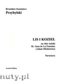 Okładka: Przybylski Bronisław Kazimierz, Lis i kozieł na chór żeński (SSAA) do słów Jean de La Fontaine (Adam Mickiewicz) (partytura + głosy)