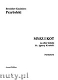 Okładka: Przybylski Bronisław Kazimierz, Mysz i kot na chór żeński (SSAA) do słów Ignacego Krasickiego (partytura + głosy)