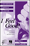 Okadka: Anne Raugh, Deke Sharon, I Feel Good (A Contemporary A Cappella Collection, Volume 3)