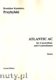 Okładka: Przybylski Bronisław Kazimierz, Atlantic AC for 4 accordions and 4 contrabasses (score + parts)