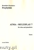 Okadka: Przybylski Bronisaw Kazimierz, ATMA-MULTIPLAY 7 for oboe and pianoforte (score + parts)