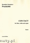 Okładka: Przybylski Bronisław Kazimierz, Con-tact for flute, violin and organ (score + parts)