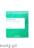 Okładka: Mendelssohn-Bartholdy Feliks, Tre Preludi, Op. 104