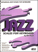 Okładka: Boyd Bill, Exploring Jazz Scales for Keyboard
