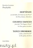 Okładka: Przybylski Bronisław Kazimierz, Tańce dworskie z baletu Smok Wawelski na flet, gitarę i akordeon
