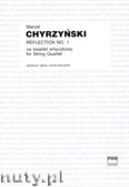 Okładka: Chyrzyński Marcel, Reflection no. 1 na kwartet smyczkowy - partytura + głosy
