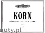 Okładka: Korn Peter Jona, Prelude and Fugue in G Minor for Organ, Op. 62
