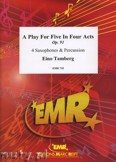 Okładka: Tamberg Eino, A Play for Five in Four Acts Op. 91 for 4 Saxophones and Percussion