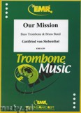 Okładka: Siebenthal Gottfried Von, Our Mission (Bass Trombone Solo) - BRASS BAND