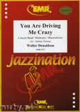 Okładka: Donaldson Walter, You Are Driving Me Crazy - Wind Band