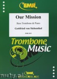 Okadka: Siebenthal Gottfried Von, Our Mission - Trombone