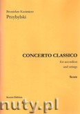 Okładka: Przybylski Bronisław Kazimierz, Concerto Classico na akordeon i orkiestrę smyczkową - partytura