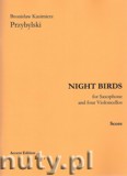 Okładka: Przybylski Bronisław Kazimierz, Night Birds for Saxophone and four Violoncellos (score and parts)