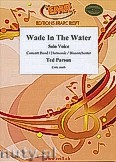 Okładka: Parson Ted, Wade In The Water for Female or Male Solo Voice and Wind Band