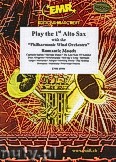 Okładka: Różni, Play The 1st Alto Sax (Romantic Moods) - Play The 1st Alto Sax with the Philharmonic Wind Orchestra