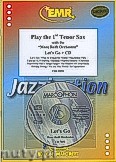 Okadka: Rni, Play The 1st Tenor Sax (Let's Go+CD) - Play The 1st Tenor Sax with the Philharmonic Wind Orchestra
