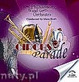 Okładka: Philharmonic Wind Orchestra, Circus Parade