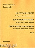 Okładka: Przybylski Bronisław Kazimierz, Sześć pieśni jesiennych na saksofon sopranowy B i marimbę (partytura + głosy)