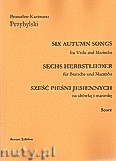 Okładka: Przybylski Bronisław Kazimierz, Sześć pieśni jesiennych na altówkę i marimbę (partytura + głosy)