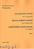 Okładka: Przybylski Bronisław Kazimierz, Sześć pieśni jesiennych na 4 trąbki B (partytura + głosy)