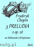 Okładka: Chopin Fryderyk, 3 Preludia z op. 28