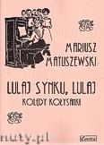 Okładka: Matuszewski Mariusz, Lulaj synku, lulaj. Kolędy kołysanki na głos i fortepian
