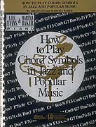 Okładka: Baker Martha, Evans Lee, How To Play Chord Symbols In Jazz And Popular Music