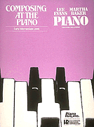 Okadka: Evans Lee, Baker Martha, Composing At The Piano - Early Intermediate Level